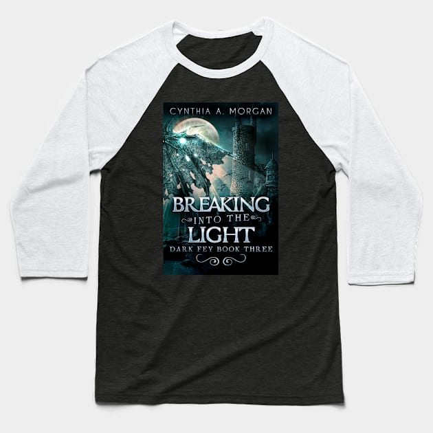 Breaking Into The Light Baseball T-Shirt by Visually Lyrical